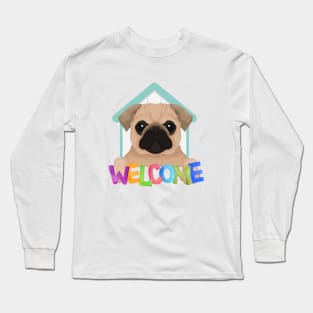 Dog sayings Welcome Long Sleeve T-Shirt